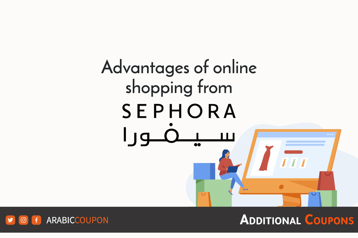 Advantages of online shopping from SEPHORA from additional coupons & promo codes