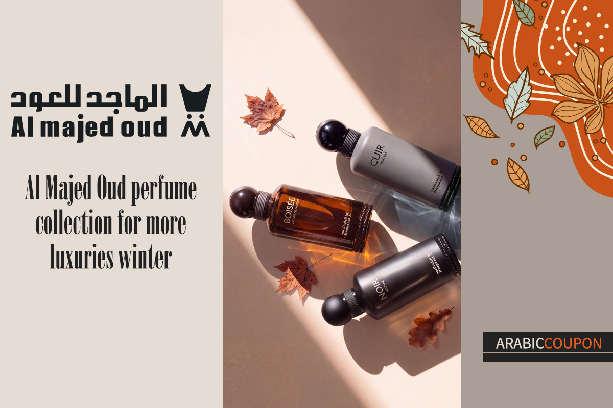 Al Majed Oud perfume collection for more luxuries winter - Al Majed Oud perfume coupon