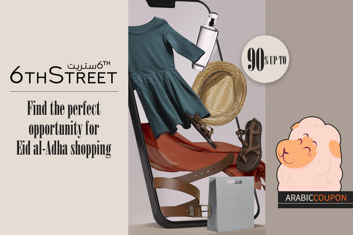 At 6th Street, you'll find the perfect opportunity for Eid al-Adha shopping - 6th Street Coupon