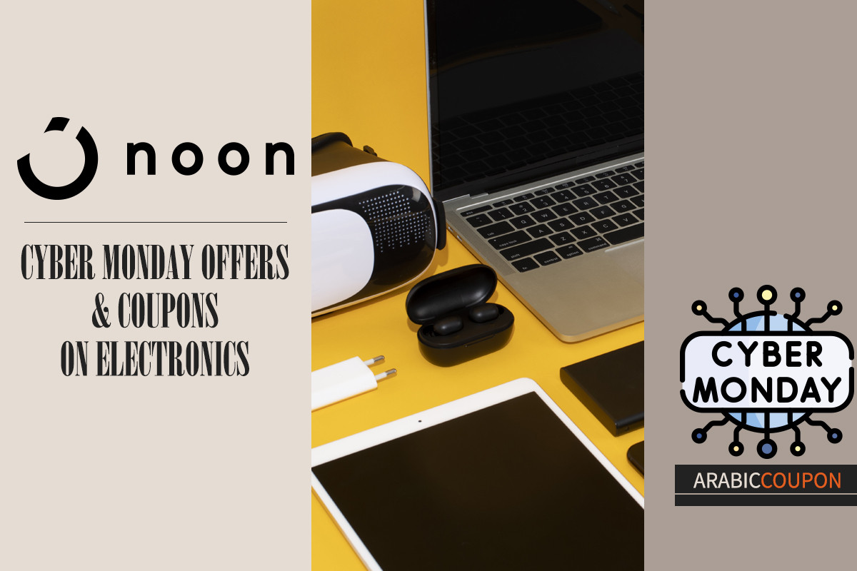 Buy discounted electronics with Noon promo code & Cyber Monday offers