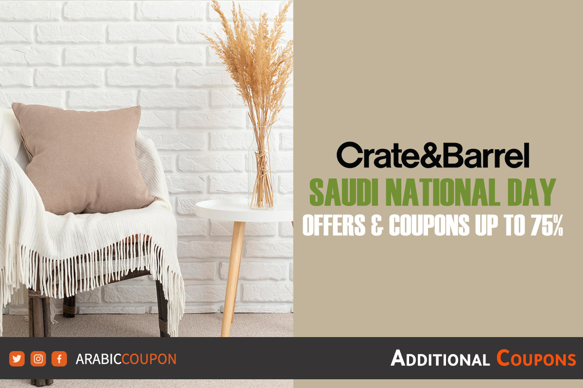 Crate & Barrel Saudi National Day Offers Launched Up to 75% with Crate & Barrel Coupon