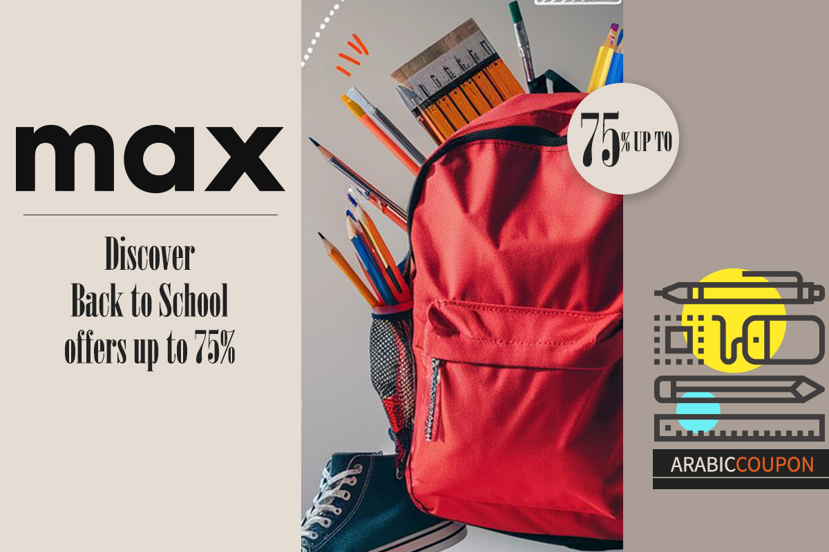 Discover Max Fashion Back to School offers up to 75% in additional to Max Fashion Coupon