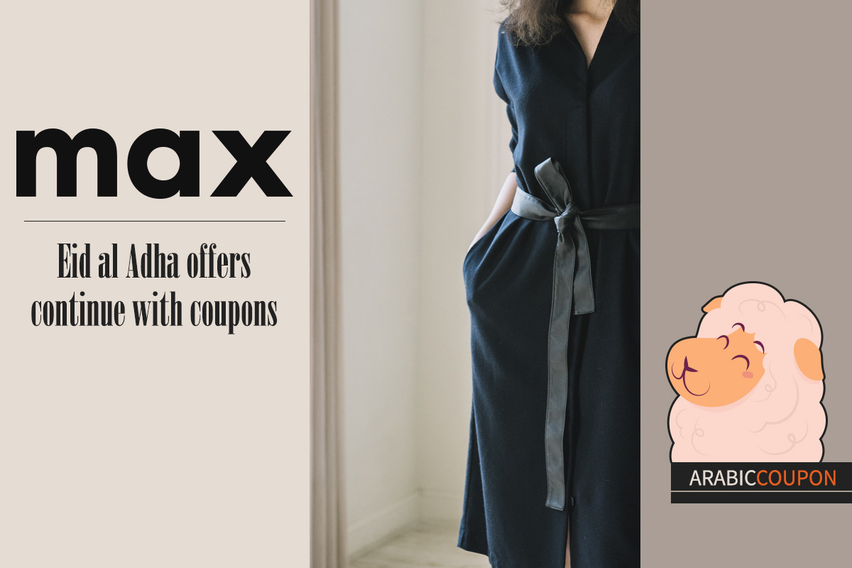Eid al Adha offers continue with Max Fashion coupons / Citymax