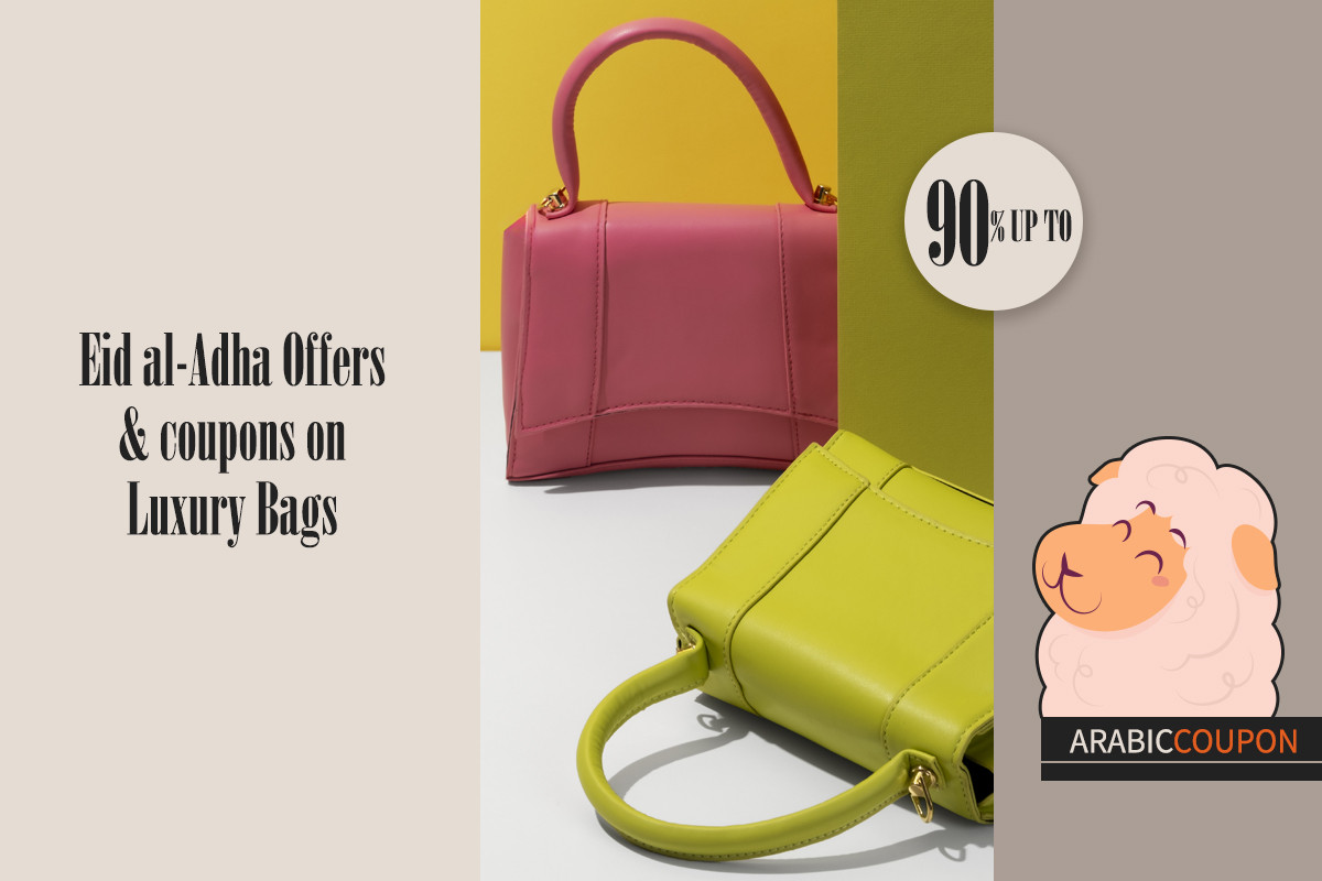 Eid Al Adha Sale & Coupons on luxury bags Eid Al Adha Sale & Coupons on luxury bags