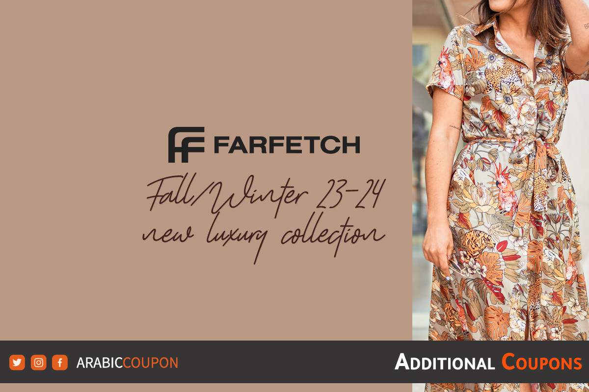 luxurious brands launched their fall and winter 23/24 collection on Farfetch with Farfetch coupon