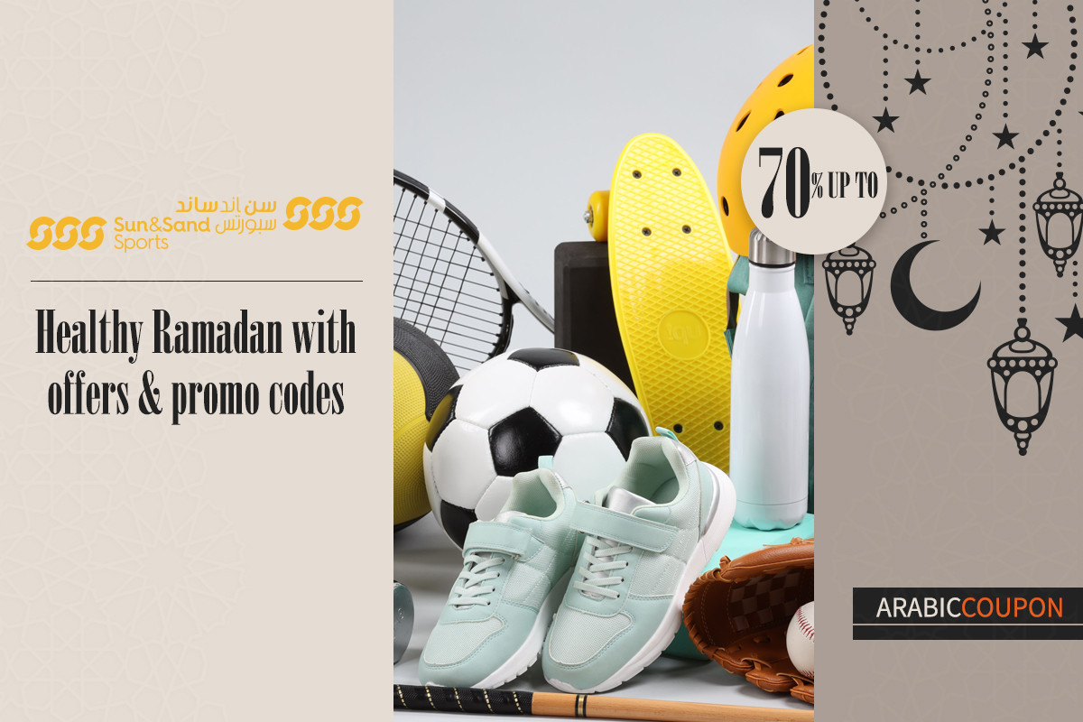 Get ready for healthy Ramadan with 70% offers and Sun & Sand Sports coupon