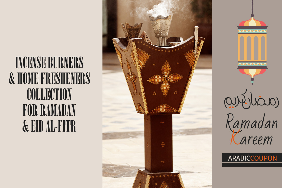 Incense burners & home fresheners new collection for Ramadan and Eid al-Fitr