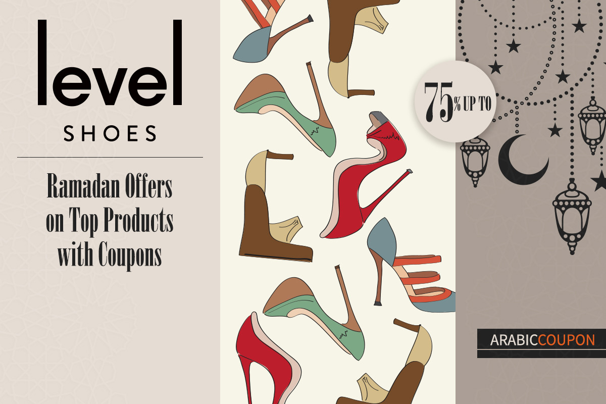 Level Shoes Ramadan Offers on the Best Products with Level Shoes Coupon