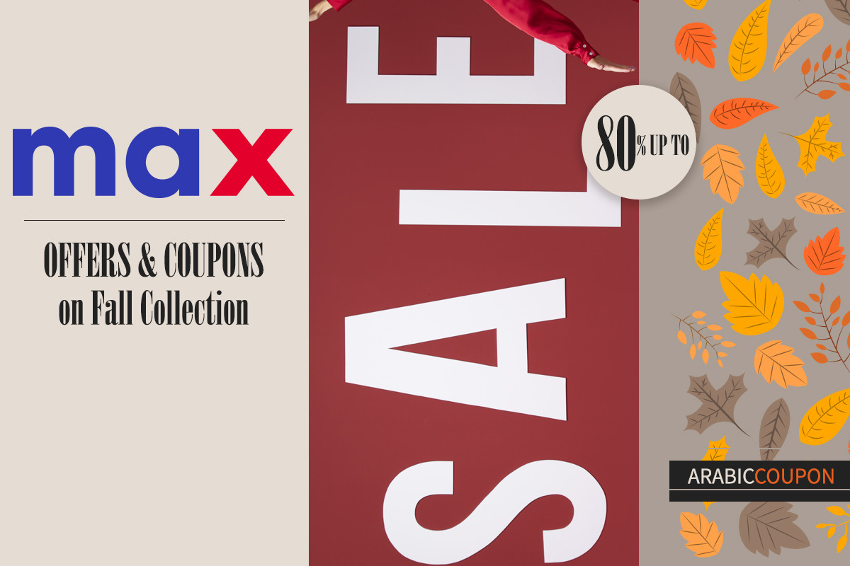 Max Fashion Autumn Offers with MaxFashion Coupons for Savings of Over 80%