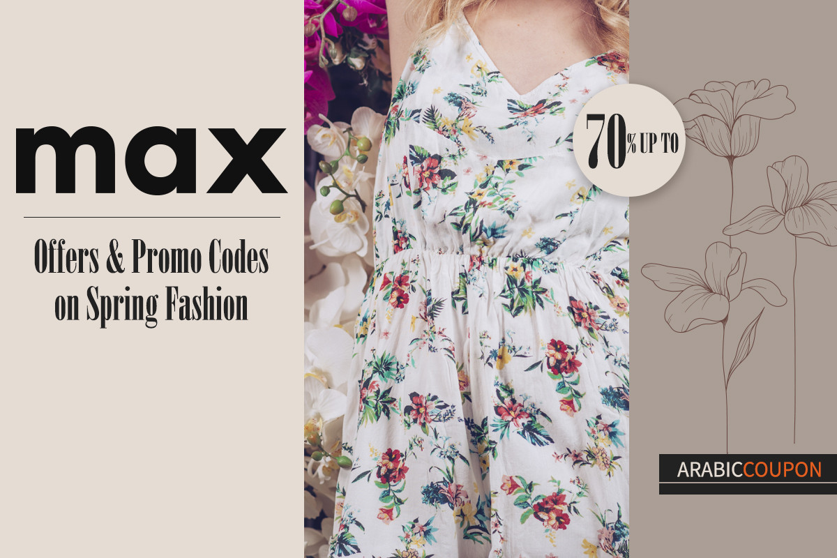 Max Fashion offers and promo codes on Spring Fashion reach 70%