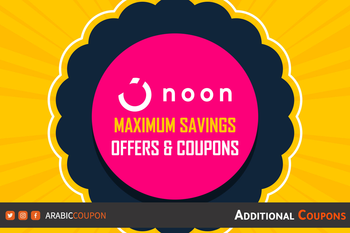 Maximum savings with Noon offers and the new Noon promo code