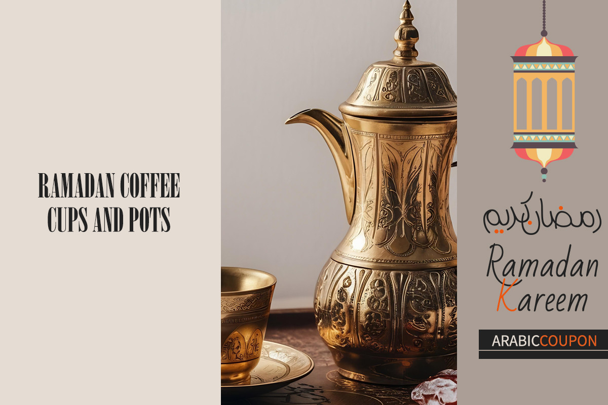 Ramadan coffee cups and pots at the best price with Coupons