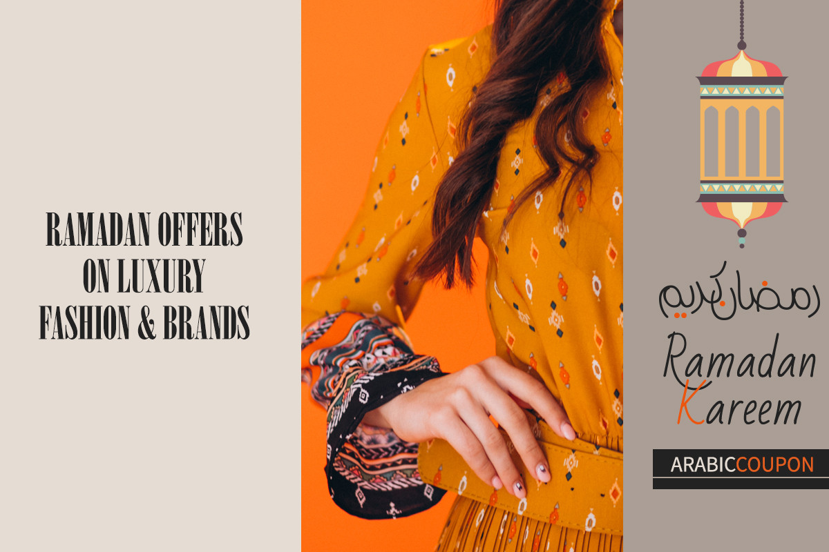 Ramadan offers on luxury fashion & brands in additional Ramadan Coupons