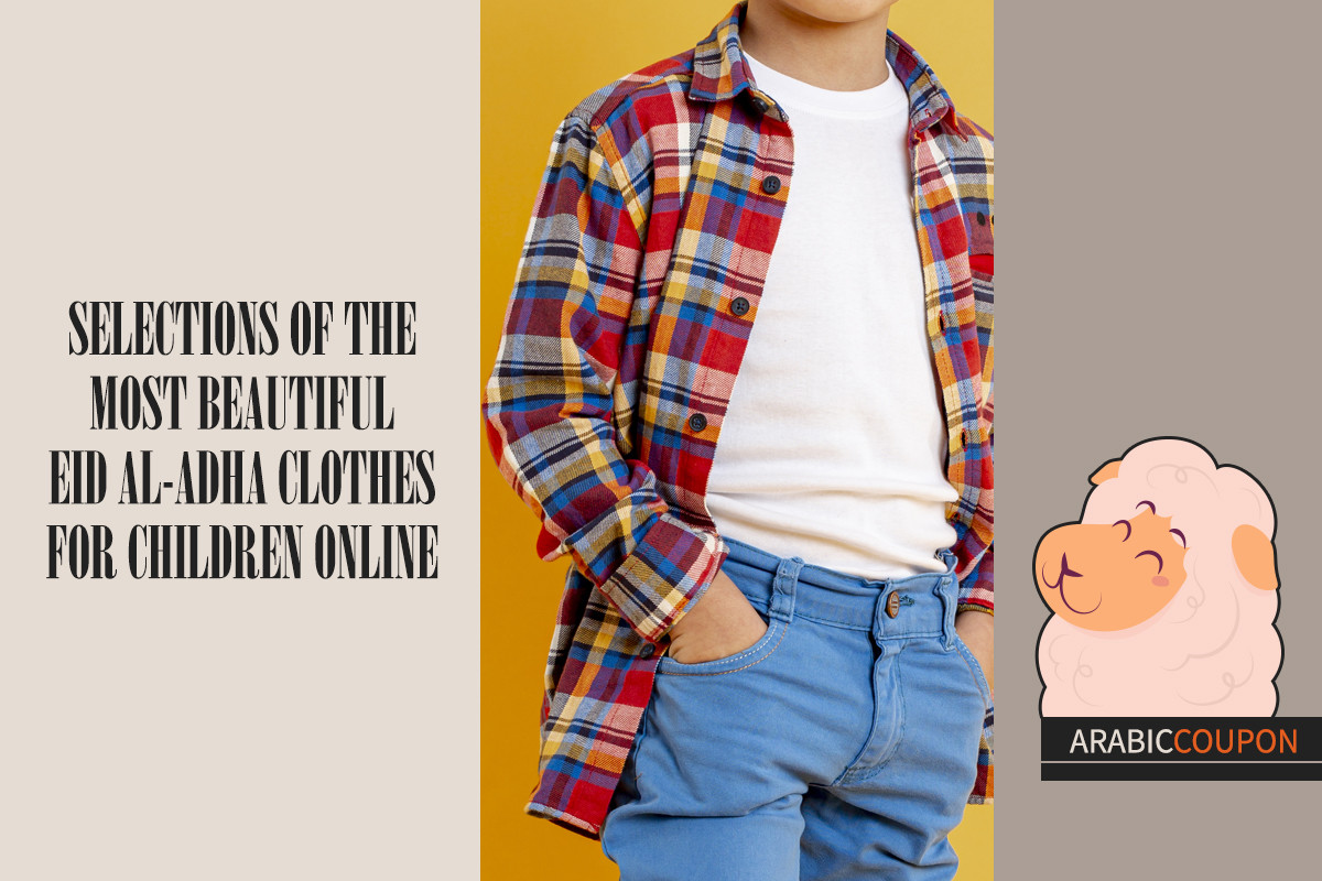 Selections of the most beautiful Eid al-Adha clothes for children online with Promo Codes