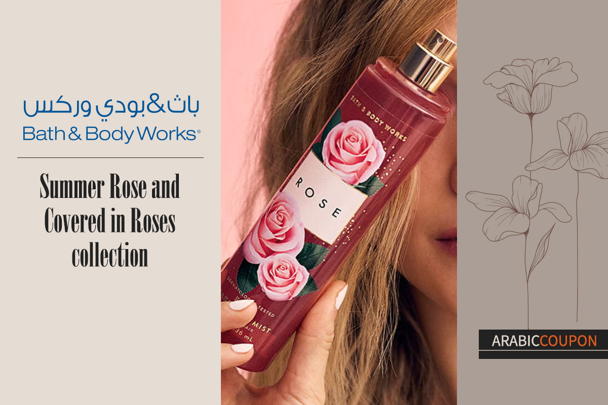 Summer Bath & Body Works Rose and Covered in Roses collection - Bath & Body Works Coupon