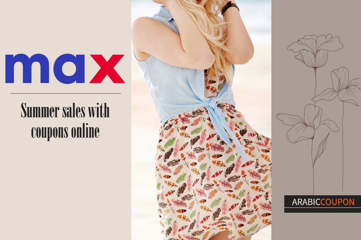 Summer sales with Max Fashion coupons Online