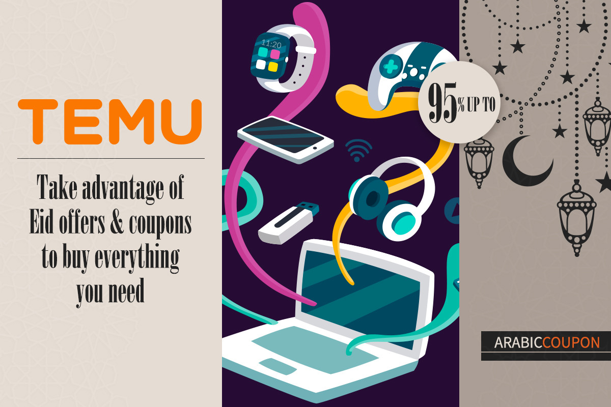 Take advantage of Eid offers & coupons to buy everything you need from TEMU
