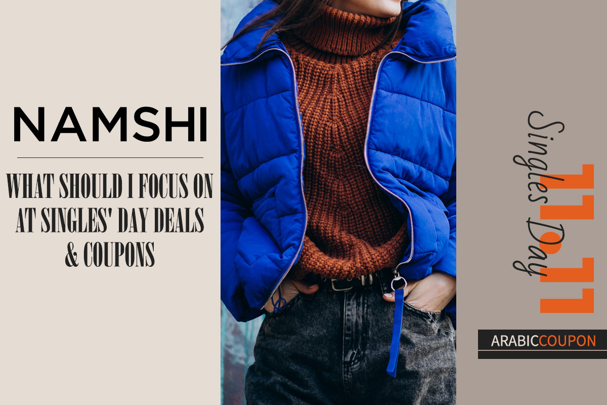 What should I focus on at Namshi's Singles' Day deals - Namshi Coupon