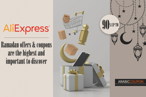 AliExpress Ramadan offers & coupons are the highest and important to discover