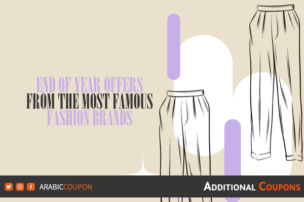 End of Year offers from the most famous fashion brands with additional Coupons