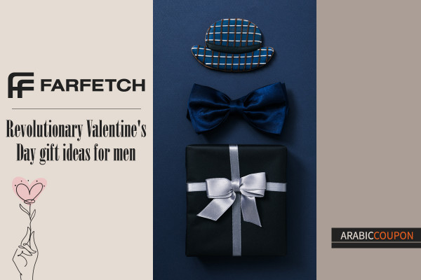 Farfetch offers revolutionary Valentine's Day gift ideas for men - Farfetch Coupon