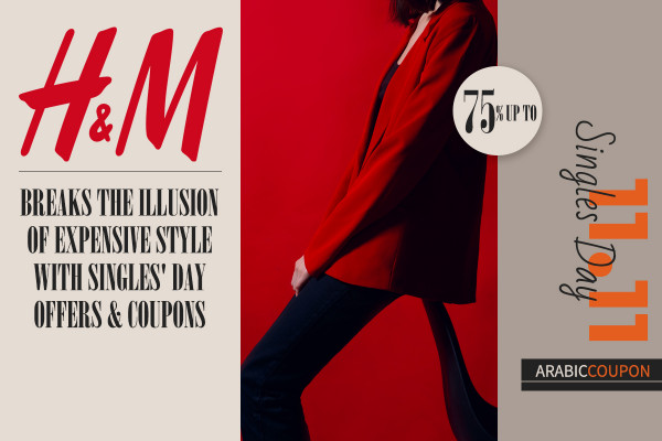 H&M breaks the illusion of expensive style with Singles' Day Offers & Coupons