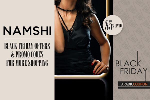 More shopping with Namshi Black Friday offers up to 85% and Namshi promo codes