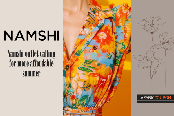 Namshi outlet calling for more affordable summer - TOP Namshi Coupon