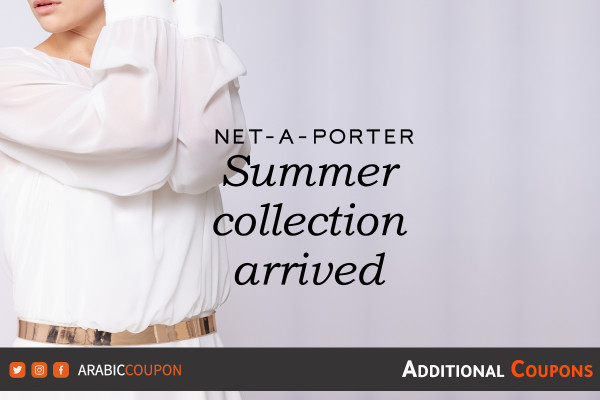 Net A Porter announced the arrival of a new collection - Net A Porter coupon & promo code