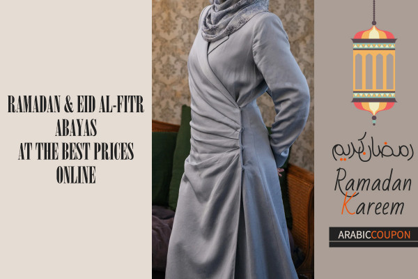 Ramadan and Eid Al-Fitr Abayas at the best prices online in additional to promo codes