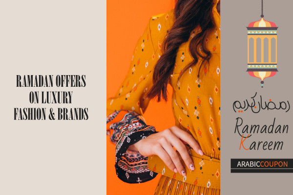 Ramadan offers on luxury fashion & brands in additional Ramadan Coupons
