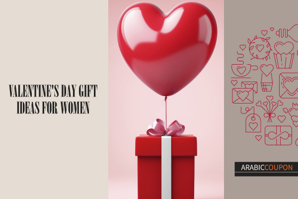 Valentine's Day gift ideas for women in additional to Valentine's Coupons