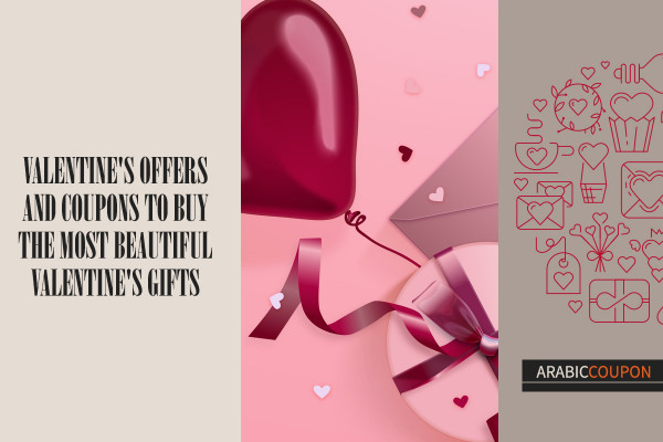 Valentine's offers and coupons to buy the most beautiful Valentine's gifts