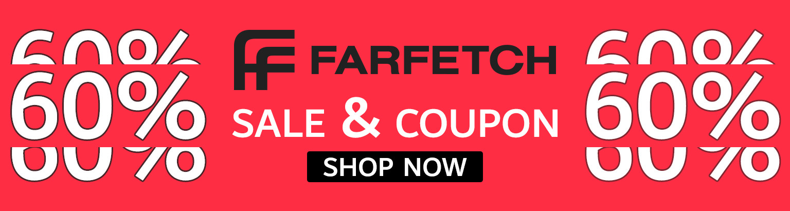 60% Farfetch Sale with Farfetch promo code